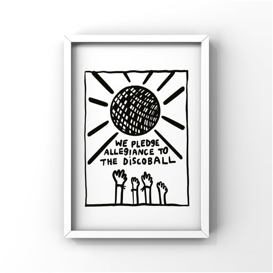 We pledge allegiance to the disco ball (Print)