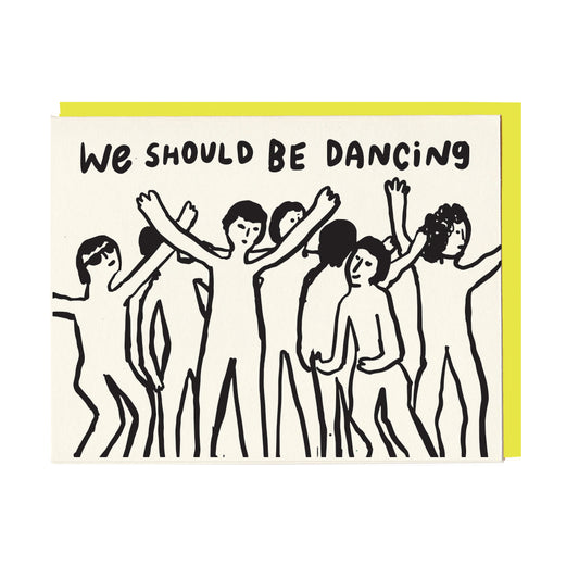 We should be dancing