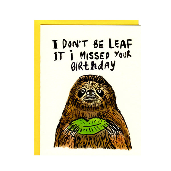 I Don't Be Leaf It i Missed Your Birthday