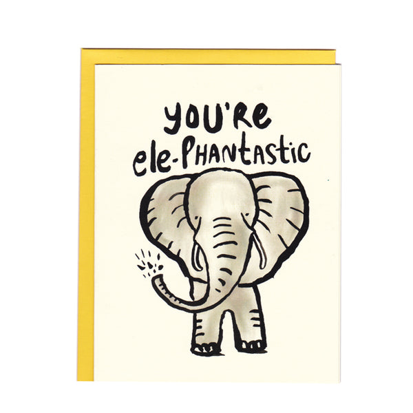 You're Ele-phantastic Greeting Card
