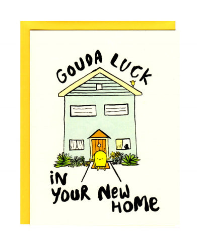 Gouda luck in your New Home