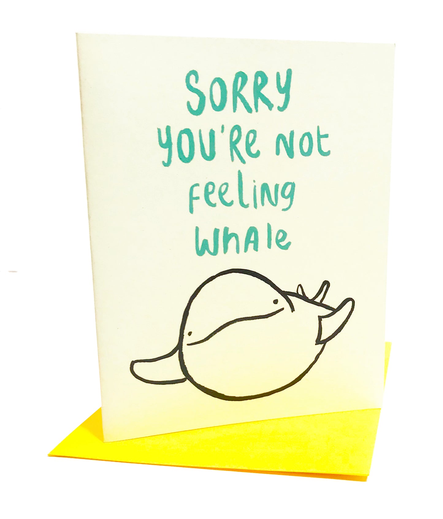 Sorry you're not feeling Whale Greeting Card