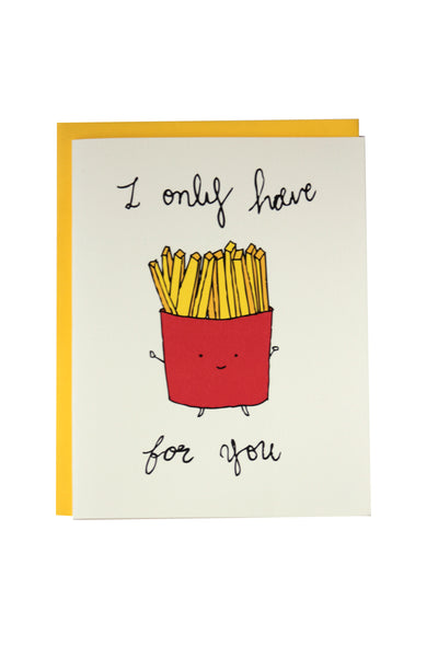 Funny foodie "I only have Fries for You" Greeting Card