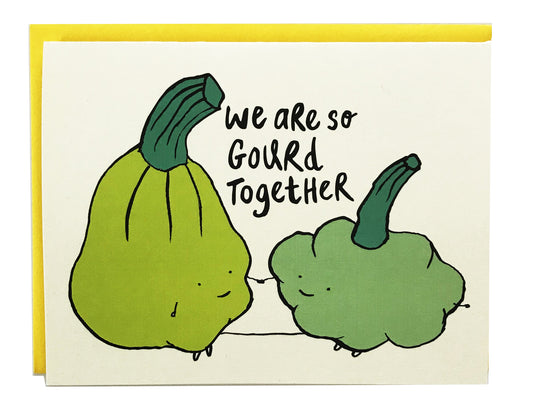 We are so Gourd Together Greeting Card