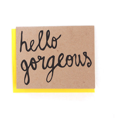 Hello Gorgeous Greeting Card