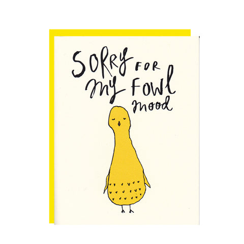 Sorry for my Fowl Mood Greeting Card