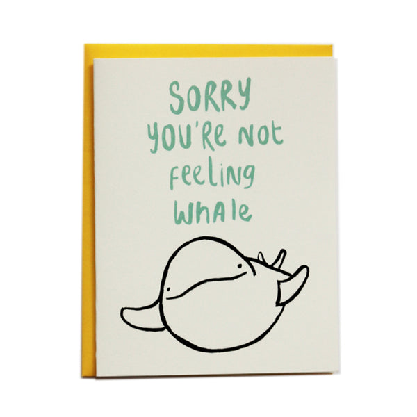 Sorry you're not feeling Whale Greeting Card