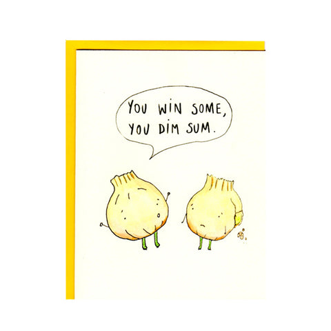 You Win Some You Dim Sum Greeting Card